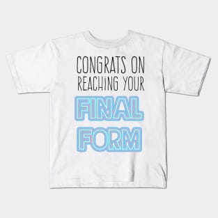 Congrats on reaching your final form Top Surgery Trans Kids T-Shirt